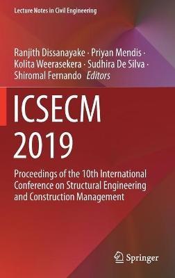 ICSECM 2019: Proceedings of the 10th International Conference on Structural Engineering and Construction Management - cover