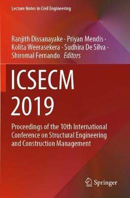 ICSECM 2019: Proceedings of the 10th International Conference on Structural Engineering and Construction Management - cover