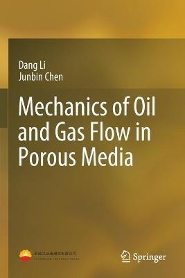 Mechanics of Oil and Gas Flow in Porous Media - Dang Li,Junbin Chen - cover