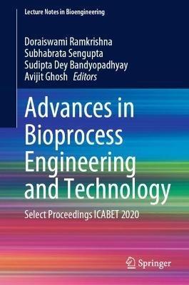 Advances in Bioprocess Engineering and Technology: Select Proceedings ICABET 2020 - cover
