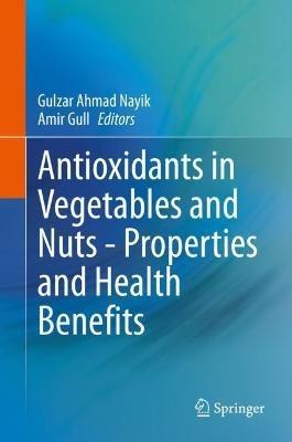Antioxidants in Vegetables and Nuts - Properties and Health Benefits - cover