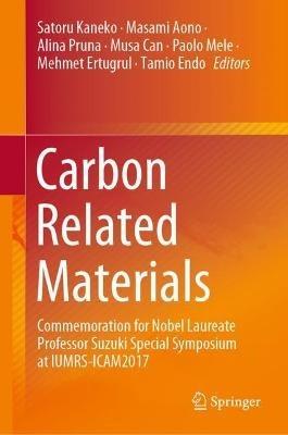 Carbon Related Materials: Commemoration for Nobel Laureate Professor Suzuki Special Symposium at IUMRS-ICAM2017 - cover