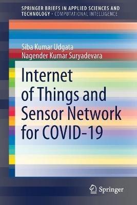 Internet of Things and Sensor Network for COVID-19 - Siba Kumar Udgata,Nagender Kumar Suryadevara - cover