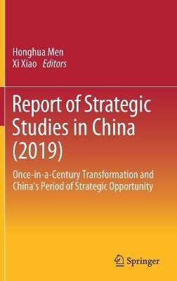 Report of Strategic Studies in China (2019): Once-in-a-Century Transformation and China’s Period of Strategic Opportunity - cover