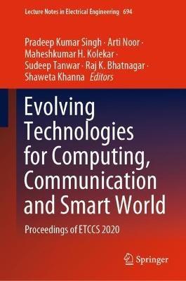 Evolving Technologies for Computing, Communication and Smart World: Proceedings of ETCCS 2020 - cover