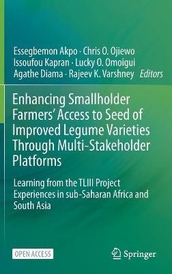 Enhancing Smallholder Farmers' Access to Seed of Improved Legume Varieties Through Multi-stakeholder Platforms: Learning from the TLIII project Experiences in sub-Saharan Africa and South Asia - cover