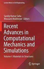 Recent Advances in Computational Mechanics and Simulations: Volume-I: Materials to Structures