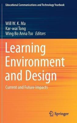 Learning Environment and Design: Current and Future Impacts - cover