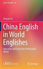 China English in World Englishes: Education and Use in the Professional World