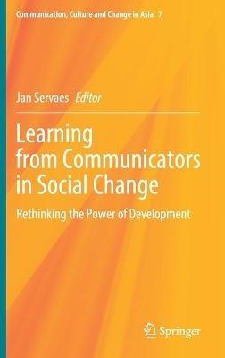Learning from Communicators in Social Change: Rethinking the Power of Development - cover