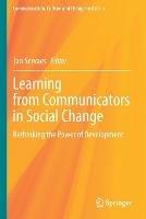 Learning from Communicators in Social Change: Rethinking the Power of Development - cover