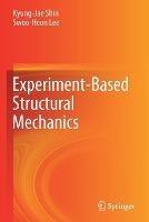Experiment-Based Structural Mechanics - Kyung-Jae Shin,Swoo-Heon Lee - cover