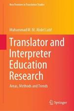 Translator and Interpreter Education Research: Areas, Methods and Trends