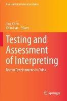 Testing and Assessment of Interpreting: Recent Developments in China - cover