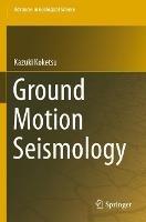 Ground Motion Seismology - Kazuki Koketsu - cover