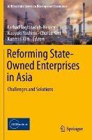 Reforming State-Owned Enterprises in Asia: Challenges and Solutions - cover