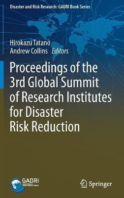 Proceedings of the 3rd Global Summit of Research Institutes for Disaster Risk Reduction - cover