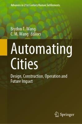 Automating Cities: Design, Construction, Operation and Future Impact - cover