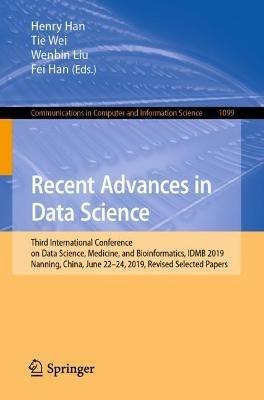 Recent Advances in Data Science: Third International Conference on Data Science, Medicine, and Bioinformatics, IDMB 2019, Nanning, China, June 22–24, 2019, Revised Selected Papers - cover