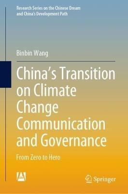 China’s Transition on Climate Change Communication and Governance: From Zero to Hero - Binbin Wang - cover