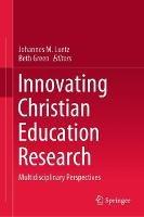 Innovating Christian Education Research: Multidisciplinary Perspectives - cover