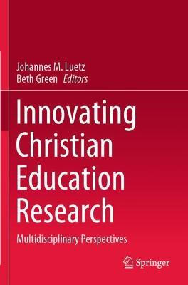 Innovating Christian Education Research: Multidisciplinary Perspectives - cover