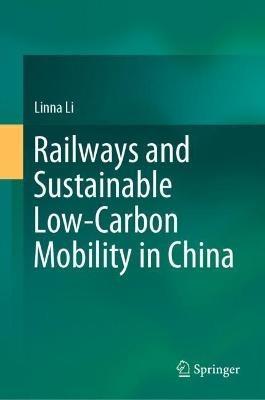 Railways and Sustainable Low-Carbon Mobility in China - Linna Li - cover