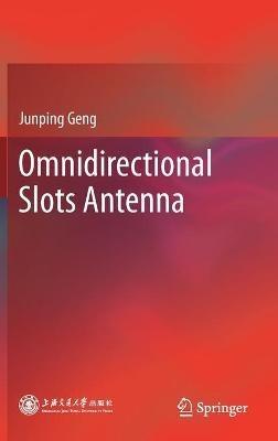Omnidirectional Slots Antenna - Junping Geng - cover