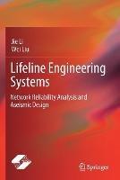 Lifeline Engineering Systems: Network Reliability Analysis and Aseismic Design - Jie Li,Wei Liu - cover