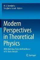 Modern Perspectives in Theoretical Physics: 80th Birthday Festschrift in Honor of K. Babu Joseph