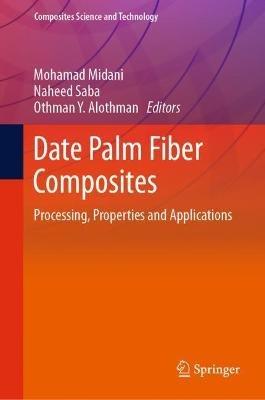 Date Palm Fiber Composites: Processing, Properties and Applications - cover
