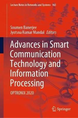 Advances in Smart Communication Technology and Information Processing: OPTRONIX 2020 - cover