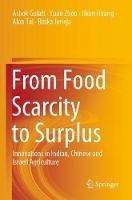 From Food Scarcity to Surplus: Innovations in Indian, Chinese and Israeli Agriculture - Ashok Gulati,Yuan Zhou,Jikun Huang - cover