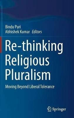 Re-thinking Religious Pluralism: Moving Beyond Liberal Tolerance - cover