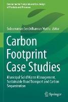 Carbon Footprint Case Studies: Municipal Solid Waste Management, Sustainable Road Transport and Carbon Sequestration - cover