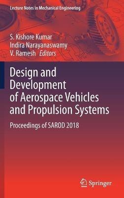 Design and Development of Aerospace Vehicles and Propulsion Systems: Proceedings of SAROD 2018 - cover
