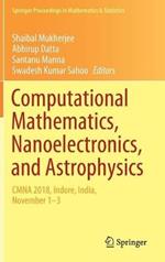Computational Mathematics, Nanoelectronics, and Astrophysics: CMNA 2018, Indore, India, November 1–3