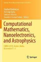 Computational Mathematics, Nanoelectronics, and Astrophysics: CMNA 2018, Indore, India, November 1–3 - cover
