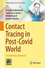 Contact Tracing in Post-Covid World: A Cryptologic Approach