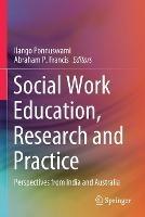 Social Work Education, Research and Practice: Perspectives from India and Australia - cover
