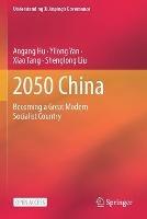 2050 China: Becoming a Great Modern Socialist Country - Angang Hu,Yilong Yan,Xiao Tang - cover