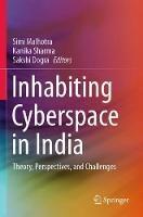 Inhabiting Cyberspace in India: Theory, Perspectives, and Challenges - cover