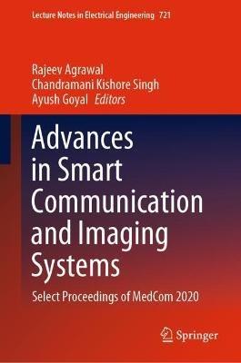 Advances in Smart Communication and Imaging Systems: Select Proceedings of MedCom 2020 - cover
