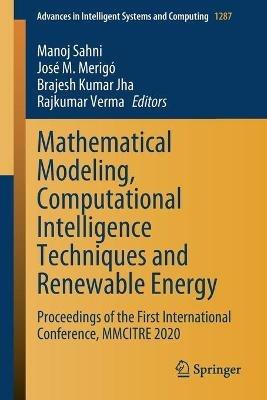 Mathematical Modeling, Computational Intelligence Techniques and Renewable Energy: Proceedings of the First International Conference, MMCITRE 2020 - cover