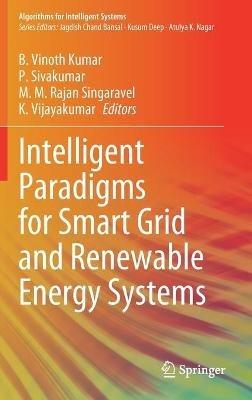 Intelligent Paradigms for Smart Grid and Renewable Energy Systems - cover