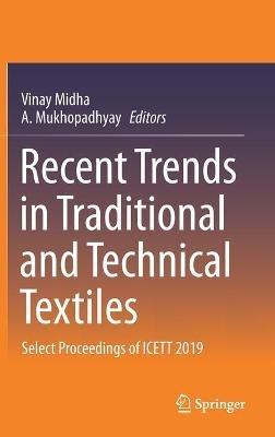 Recent Trends in Traditional and Technical Textiles: Select Proceedings of ICETT 2019 - cover