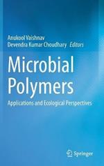 Microbial Polymers: Applications and Ecological Perspectives