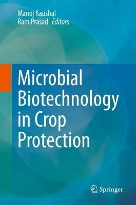 Microbial Biotechnology in Crop Protection - cover