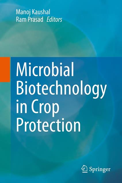 Microbial Biotechnology in Crop Protection