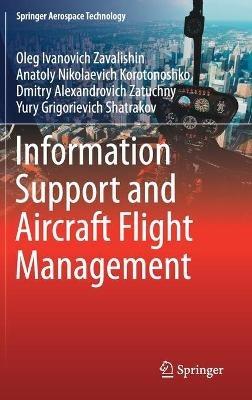 Information Support and Aircraft Flight Management - Oleg Ivanovich Zavalishin,Anatoly Nikolaevich Korotonoshko,Dmitry Alexandrovich Zatuchny - cover